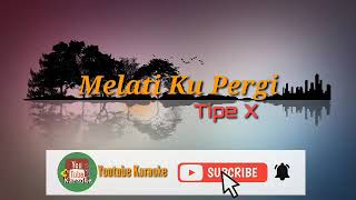 Download lagu Karaoke Melati Ku Pergi - Tipe X mp3