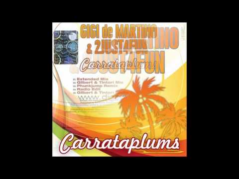 Gigi De Martino & 2Just4Fun - Carrataplums (Gilbert & Tintori Mix)