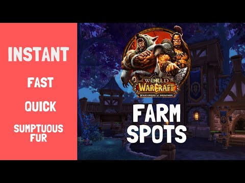 WoW Sumptuous Fur Farming - 7 Draenor Instant/Fast Spots