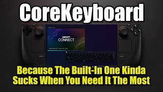 CoreKeyboard: Let's Be Honest - Steam Deck's Virtual Keyboard Kind of Sucks