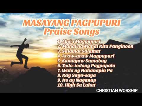MASAYANG PAGPUPURI (Praise Songs)
