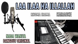 Download lagu LAA ILAA HA ILLALLAH RHOMA IRAMA KARAOKE NADA WANITA -DANGDUT ORIGINAL mp3