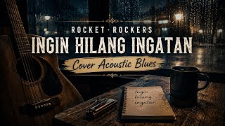 Download lagu Rocket Rockers - Ingin Hilang Ingatan | Cover Acoustic Blues mp3