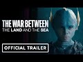 The War Between The Land And The Sea Official Trailer 2026 Waseem Mirza Gugu Mbatha Raw