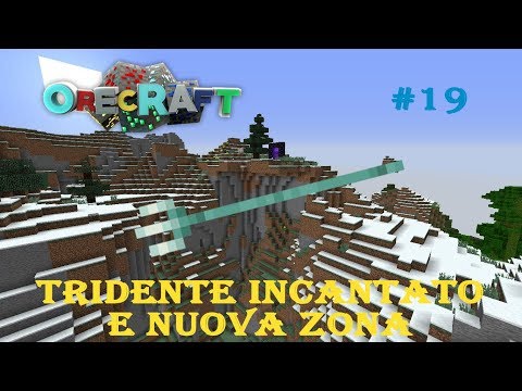 OreCraft #19 - TRIDENTE incantato e NUOVA ZONA!