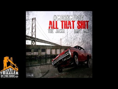 AMONEYMUZIC ft. The Jacka & Baby Gas - All That sh*t [Thizzler.com]