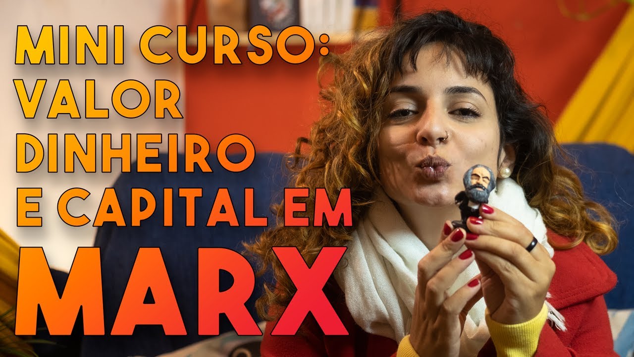 AULA 1 - Mini curso: Valor, Dinheiro e Capital em Marx