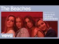 The Beaches Blame Brett Live Performance Vevo
