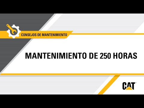 Cómo realizar el mantenimiento de 250 horas a su equipo Cat®