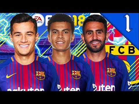 COUTINHO, DELE ALLI, MAHREZ SIGN! FIFA 18: BARCELONA CAREER MODE #1