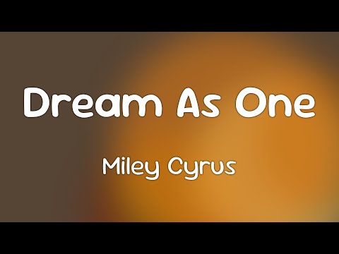 Miley Cyrus - Dream As One  [Lyrics]