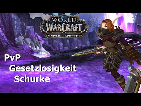 Let's Play WoW BfA PvP Gesetzlosigkeit Schurke - Gutes Gefühl