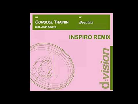 Consoul Trainin ft. Joan Kolova - Beautiful (Inspiro Remix)