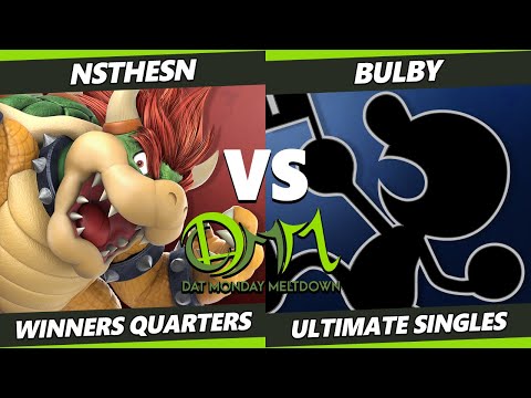 DAT Monday Meltdown 232 Winners Quarters - NStheSN (Bowser) Vs. Bulby (Game & Watch) SSBU Ultimate
