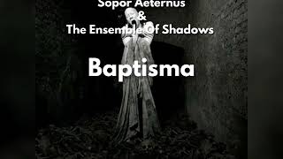 Sopor Aeternus &amp; The Ensemble Of Shadows - Baptisma Subtitulada Español
