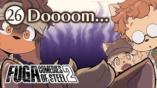 Fuga: Comedies of Steel 2 (Chapter 26) – Doooom... #Fuga2 #FugaMelodiesOfSteel2