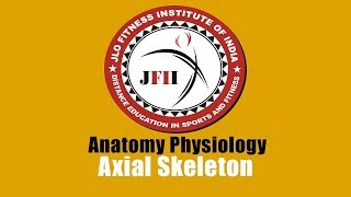 JFII EXPLAINED CHAPTER 5 AXIAL SKELETON