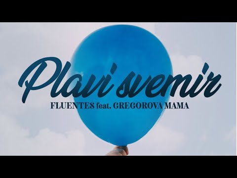 FLUENTES feat. Gregorova mama - Plavi svemir (Official Video)