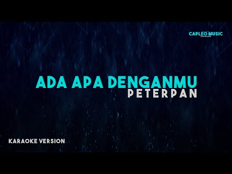 Peterpan – Ada Apa Denganmu (Karaoke Version)