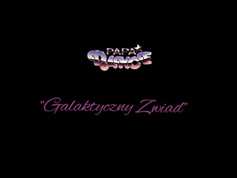 Papa Dance - Galaktyczny Zwiad (Official Music Video)