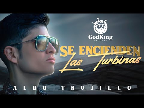 Aldo Trujillo - Se Encienden Las Turbinas (Video Oficial 2020)