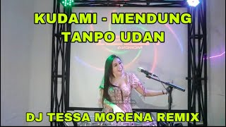 Download lagu MENDUNG TANPO UDAN DJ TESSA MORENA REMIX mp3 Download lagu MENDUNG TANPO UDAN DJ TESSA MORENA REMIX mp3