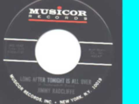 Jimmy Radcliffe --- Long After Tonight Is All Over