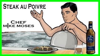 Steak au Poivre - Sterling Archer's favorite meal