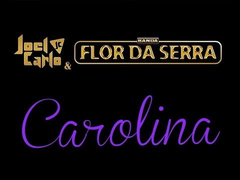 Joel Carlo & Banda Flor da Serra | Carolina