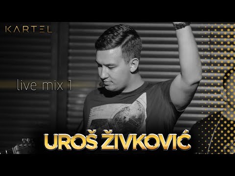 UROS ZIVKOVIC - LIVE MIX 1- SPLAV KARTEL 2020