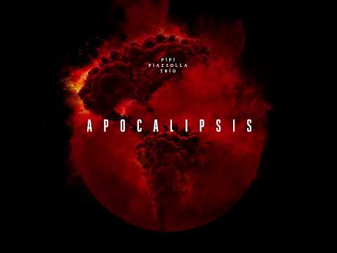 Pipi Piazzolla Trío - Apocalipsis [Full Album]