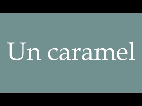 How to Pronounce ''Un caramel'' (A caramel) Correctly in French
