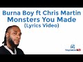 (LYRICS) Burna Boy ft Chris Martin - Monsters You Made