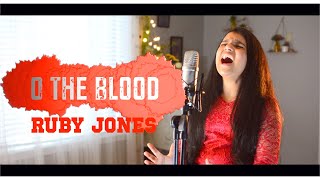 O THE BLOOD / SELAH / KARI JOBE (Cover) - RUBY JONES