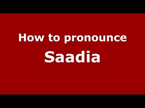 How to pronounce Saadia (French/France) - PronounceNames.com