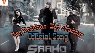 Prabhas Official Song SAAHO  Hey Prabhas ne univer