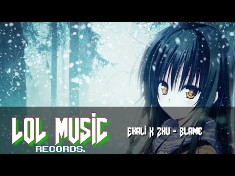 Ekali X ZHU - Blame