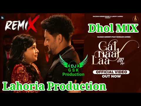 Gal Naal Laa Sajjan Adeeb Dhol Mix ft Dj Guri by Lahoria Production New Punjabi Song 2023
