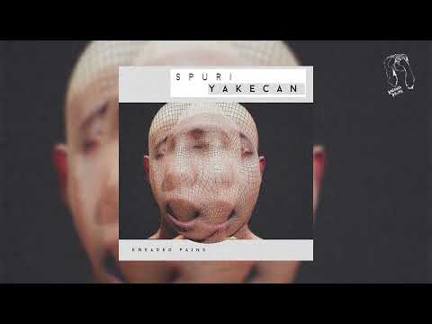 Spuri - Yakecan (Kneaded Pains)