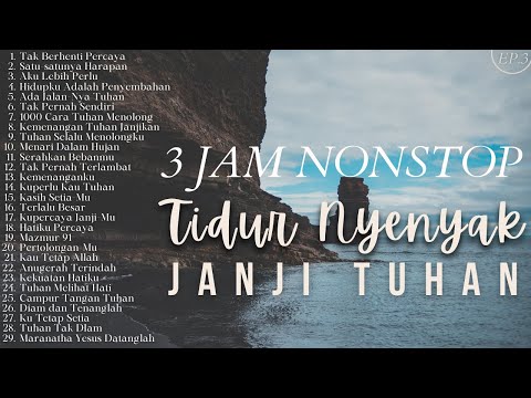 Lagu Rohani 3 JAM NONSTOP Tidur Nyenyak - Janji tuhan (Lagu & Firman) Ep. 3 #Tidur Pulas DIJAMIN