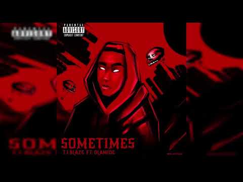 T.I Blaze  - Sometimes Remix (Official Audio) feat. Olamide