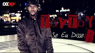 TOY TOY DCOKY- Se Eu Disser (Official VIDEO)