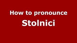 How to pronounce Stolnici