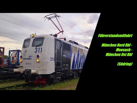 Führerstandsmitfahrt München Nord Rbf - München Ost Rbf (Südring)