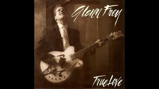 True Love - by Glenn Frey