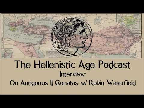 Interview: On Antigonus II Gonatas w/ Robin Waterfield
