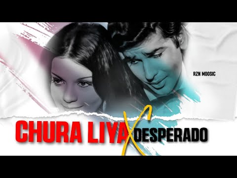 Chura Liya x Desperado | Mashup | Viral Song