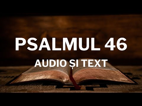 Lectură Biblică: Psalmul 46 - Verset cu Verset (Text și Audio)