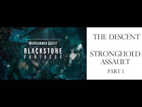 Warhammer Quest Blackstone Fortress Playthrough Descent Stronghold Assault Part 1