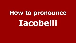 How to pronounce Iacobelli